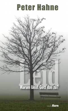 Peter Hahne - Leid - Warum lässt Gott das zu? Leid - Warum lässt Gott das zu?