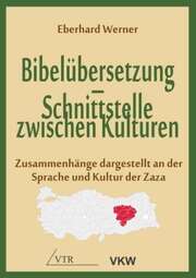 Eberhard Werner - Bibelübersetzung - Schnittstelle zwischen Kulturen Bibelübersetzung - Schnittstelle zwischen Kulturen