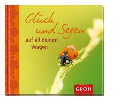 Margit Hoffmann - Glück und Segen auf all deinen Wegen Glück und Segen auf all deinen Wegen