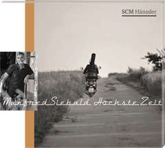 Manfred Siebald - Manfred Staiger - CD: Höchste Zeit - Manfred Siebald CD: Höchste Zeit - Manfred Siebald