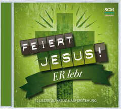 Arne Kopfermann - Albert Frey - Tobi Wörner - Winnie Schweitzer - Tobi Wörner - CD: Feiert Jesus! Er lebt CD: Feiert Jesus! Er lebt