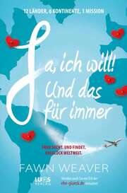 Fawn Weaver - Ja, ich will! Und das für immer Ja, ich will! Und das für immer