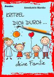 Annekatrin Warnke - Kritzel dich durch ... deine Familie Kritzel dich durch ... deine Familie