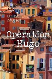 Elizabeth Musser - Operation Hugo Operation Hugo