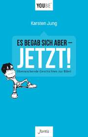 Karsten Jung - Es begab sich aber - JETZT! Es begab sich aber - JETZT!