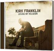 Kirk Franklin - Losing My Religion Losing My Religion