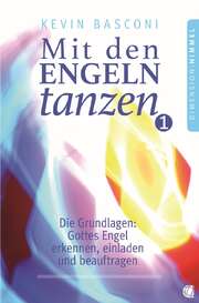 Regina Frohms - Kevin Basconi - Mit den Engeln tanzen - Band 1 Mit den Engeln tanzen - Band 1