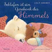Lisa T. Bergren - Laura J. Bryant - Kathrin Arlt - Schlafen ist ein Geschenk des Himmels Schlafen ist ein Geschenk des Himmels