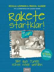Claudia Weiand - Regula Lehmann - Pascal Gläser - Rakete startklar! - Cool School Edition Rakete startklar! - Cool School Edition