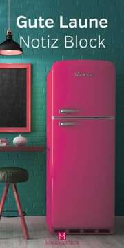 Gute Laune Notiz Block "Kühlschrank" Gute Laune Notiz Block "Kühlschrank"