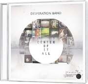 Desperation Band - Center Of It All Center Of It All